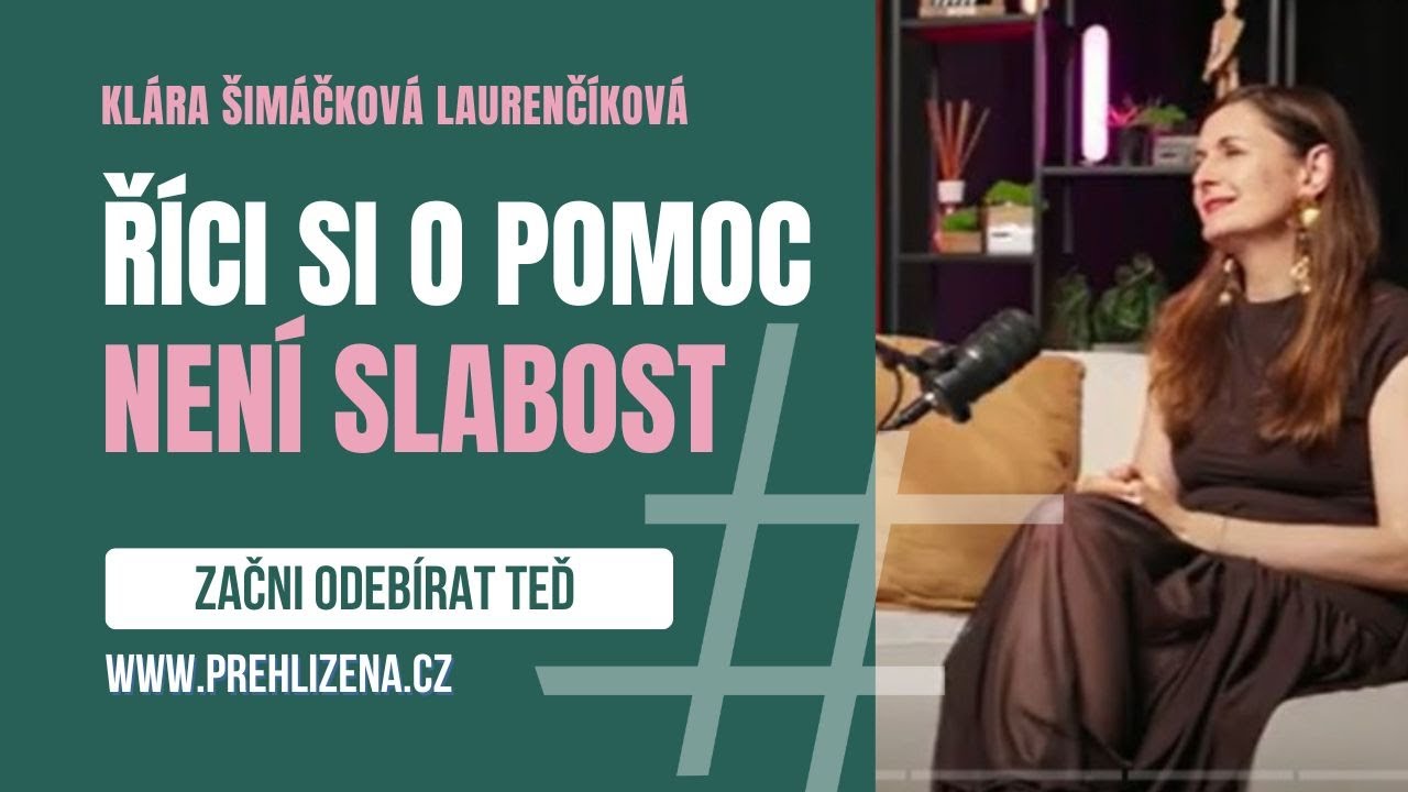 #10 - Klára Šimáčková Laurenčíková „Říci si o pomoc není slabost. “