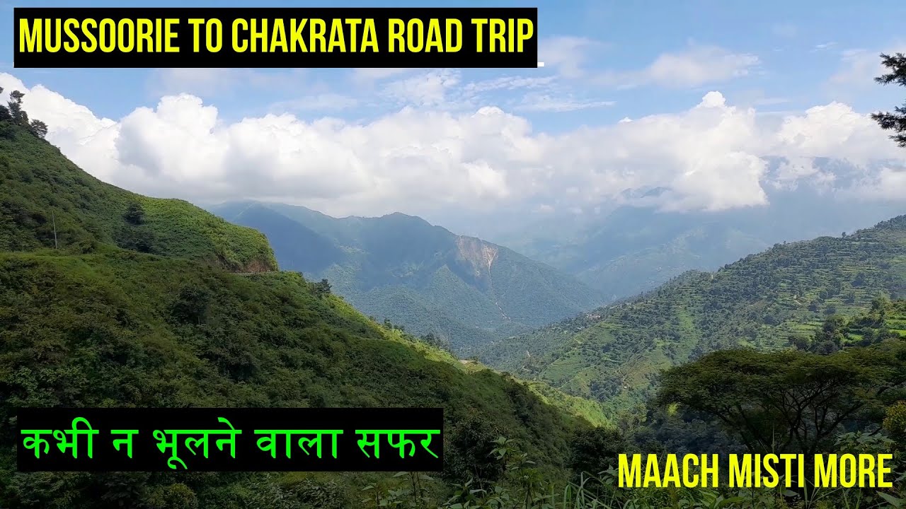 Mussoorie to Chakrata Road Trip Uttarakhand | Yamuna Darshan |Beautiful views unforgettable memories
