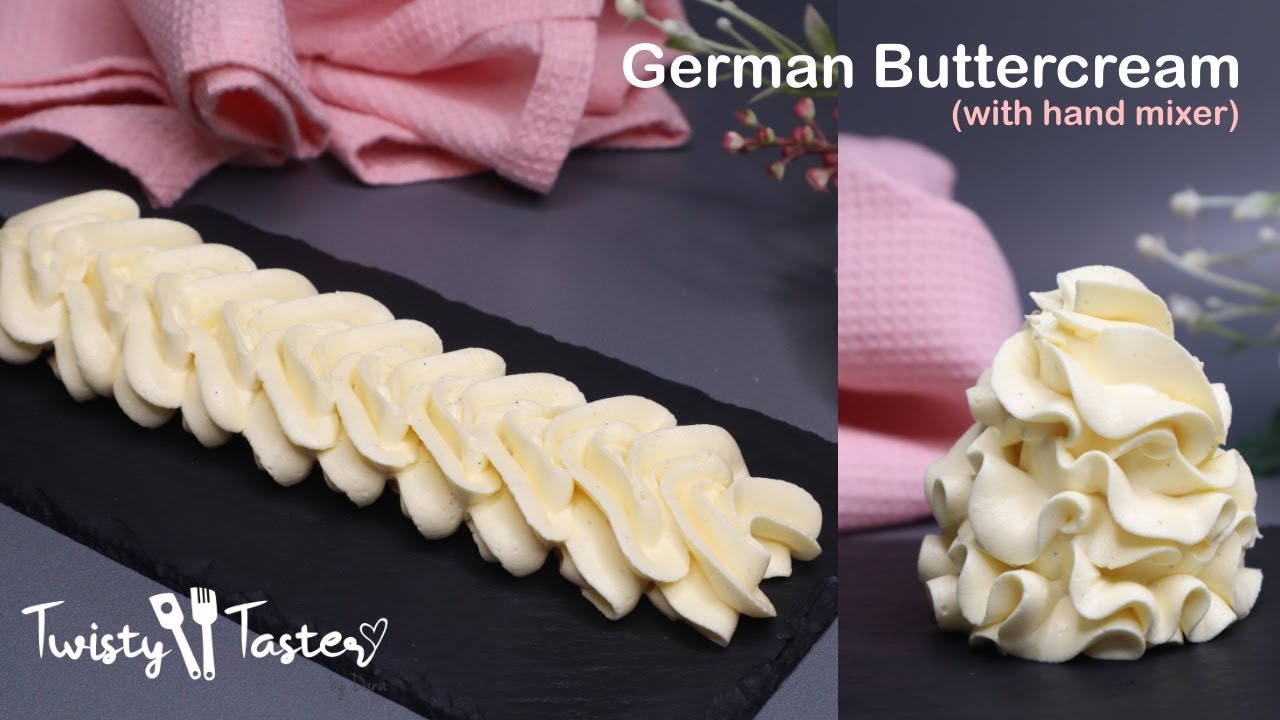The Perfect German Buttercream (with hand mixer) : Twisty Taster