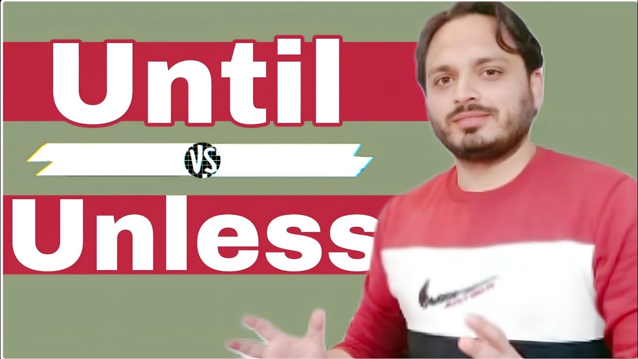 Until vs Unless (Difference) | By Syed Ali Raza Kazmi 