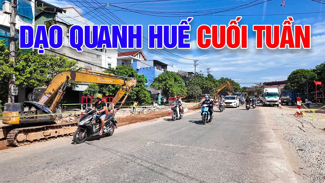 Huế cuối tuần: Dạo quanh đường phố Huế đang nâng cấp mở rộng ngày càng đẹp