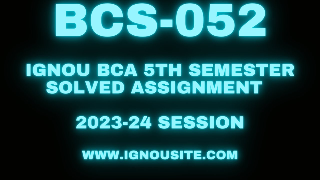 IGNOU BCS-052 solved assignment 2023-24 Download || BCA 5th semester solved assignments.