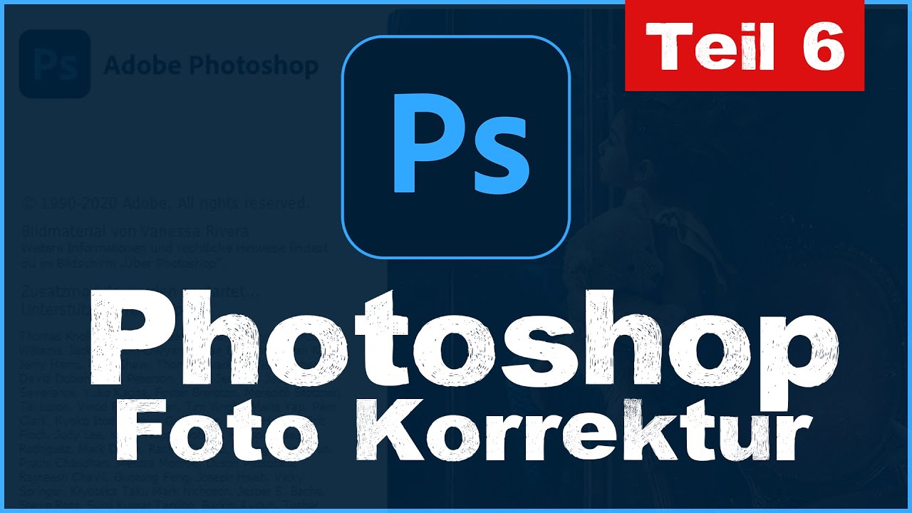 Fotos & Bilder Bearbeiten & Korrigieren Photoshop CC 2021 - Tutorial für Anfänger - Teil 6 (deutsch)