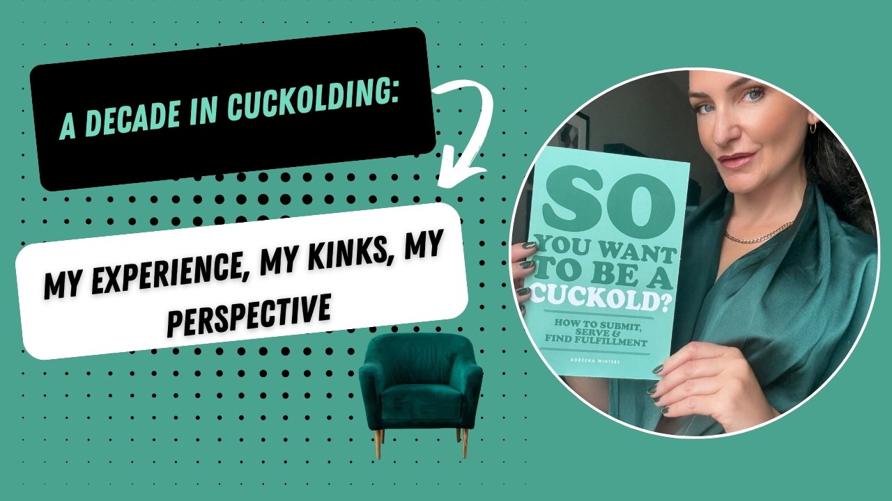 A Decade in Cuckolding: My Experience, My Kinks, My Perspective