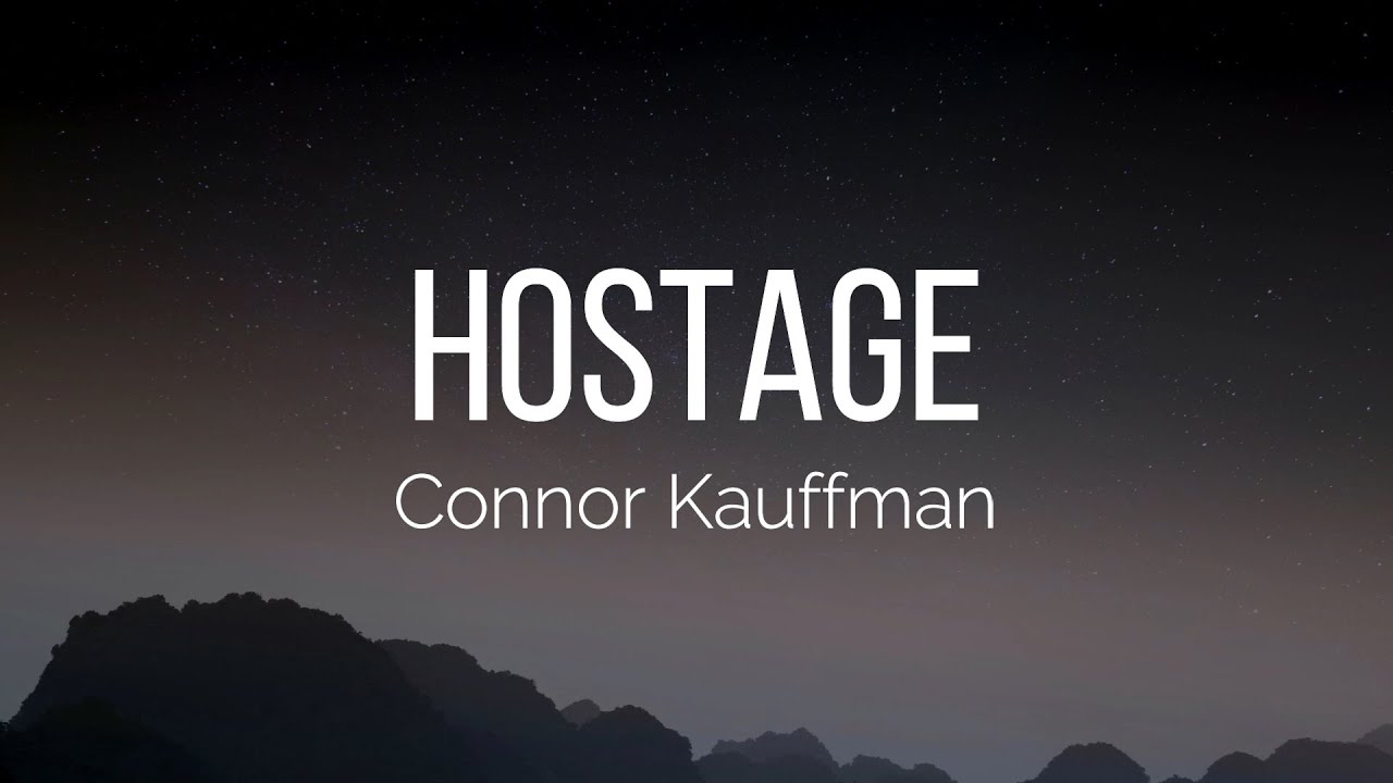 Connor Kauffman - Hostage (Lyrics)