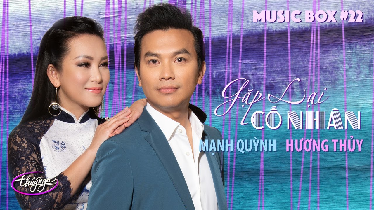 Thúy Nga Music Box #22 | Mạnh Quỳnh & Hương Thủy | Gặp Lại Cố Nhân
