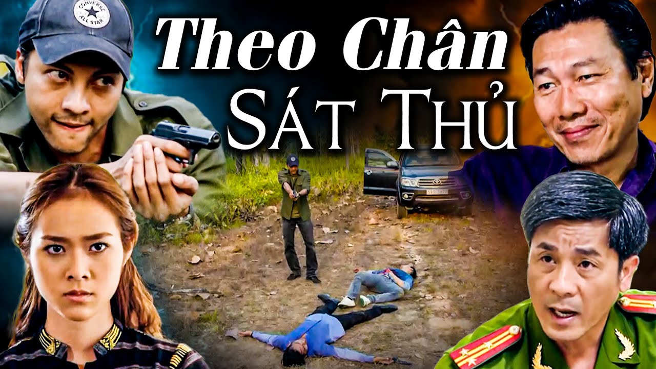 THEO CHÂN SÁT THỦ | Phim Truyện Việt Nam Mới Nhất Hấp Dẫn Nhất 2025 | Phim Việt Nam Hay Nhất 2025