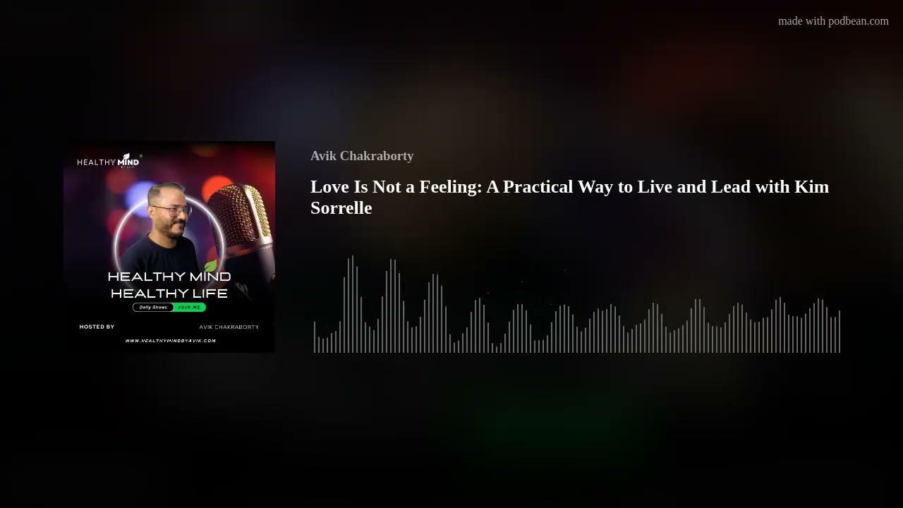 Love Is Not a Feeling: A Practical Way to Live and Lead with Kim Sorrelle