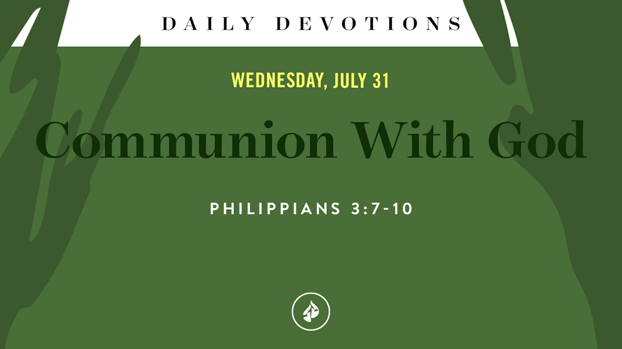 Communion With God &ndash; Daily Devotional