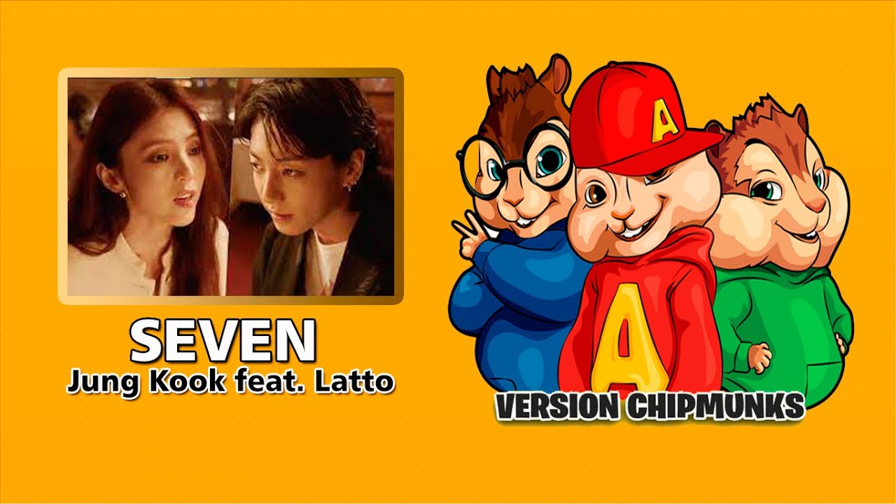 정국 (Jung Kook) 'Seven (feat. Latto)'  (Version Chipmunks - Lyrics/Letra)