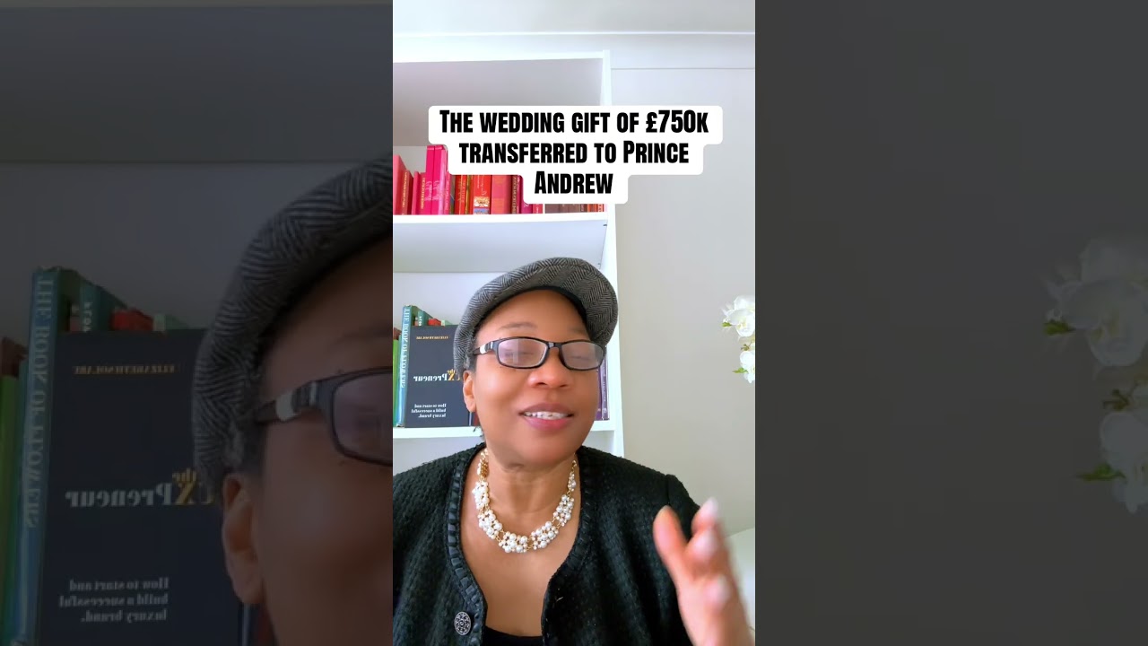The wedding gift of £750,000 transferred to Prince Andrew. 