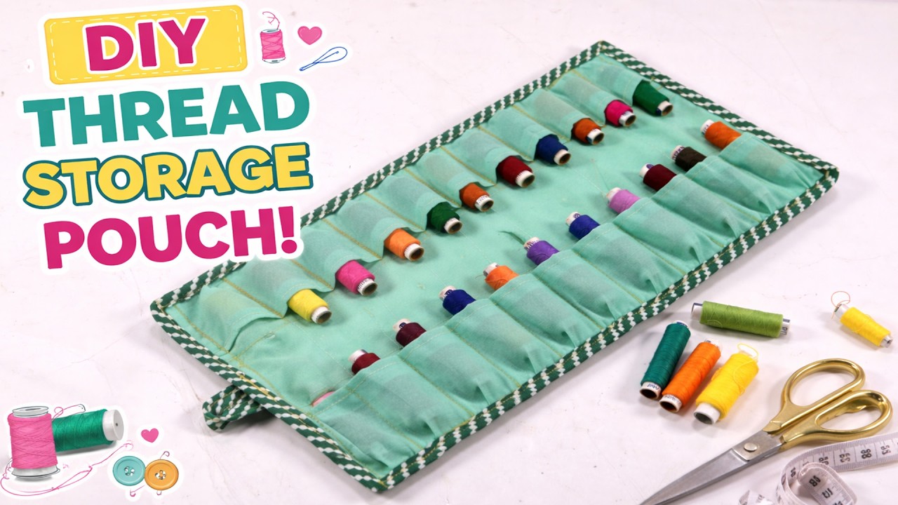 DIY Thread Storage Pouch | Easy Sewing Organizer at Home