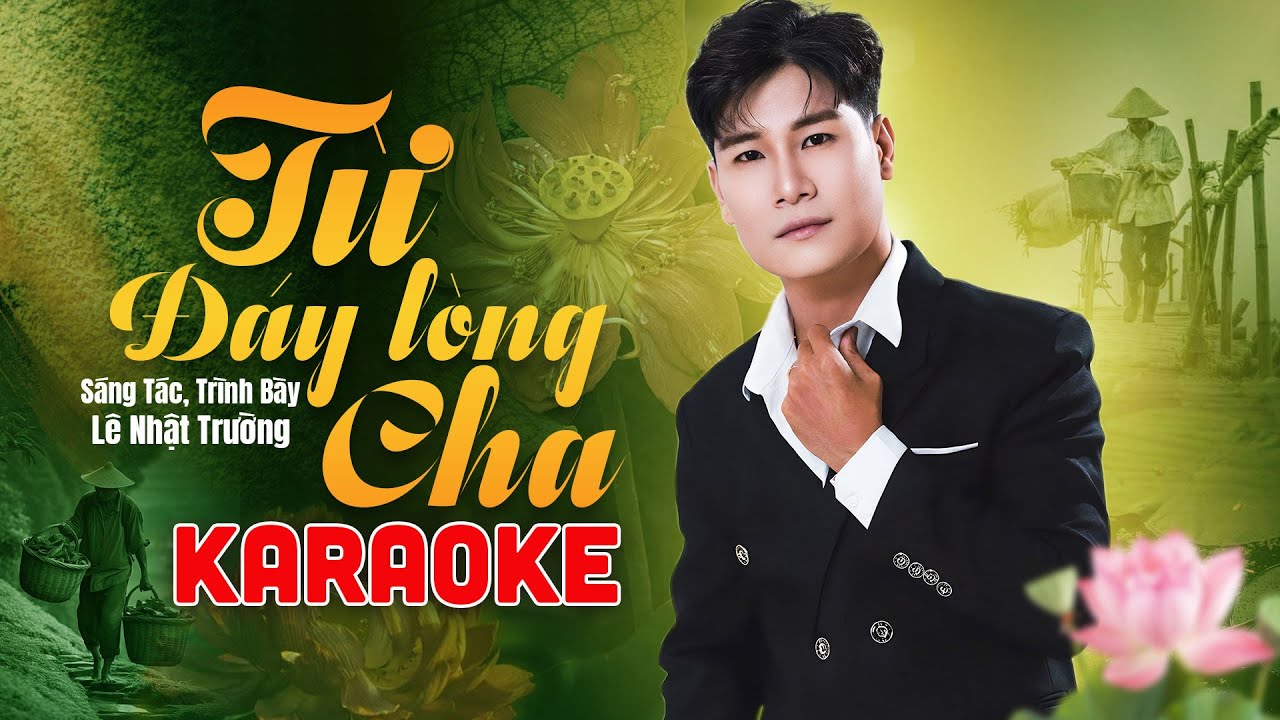 KARAOKE TỪ ĐÁY LÒNG CHA - LÊ NHẬT TRƯỜNG | BEAT GỐC HAY NHẤT
