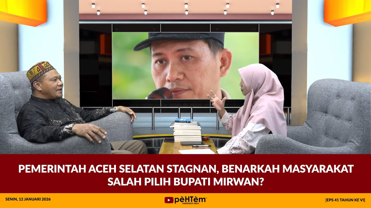 Pemerintah Aceh Selatan Stagnan, Benarkah Masyarakat Salah Pilih Bupati Mirwan? [Eps.41-VI]