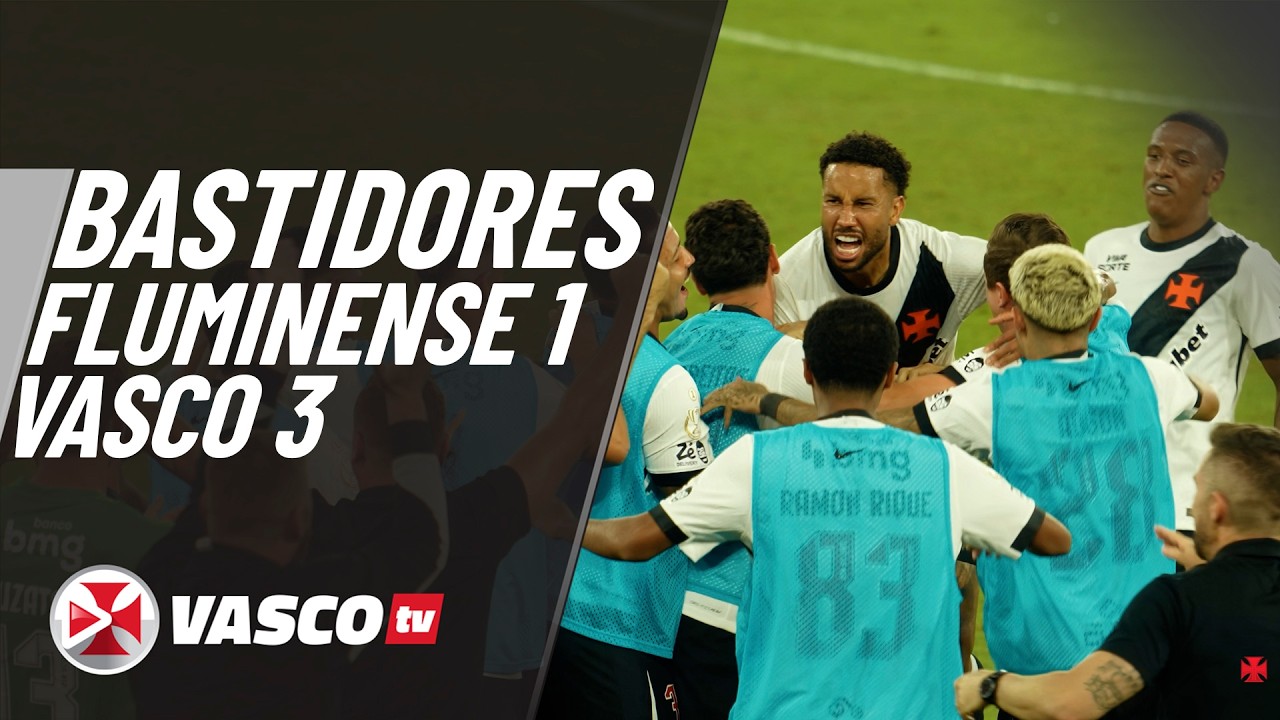 BASTIDORES | FLUMINENSE 1 X 3 VASCO | VASCOTV