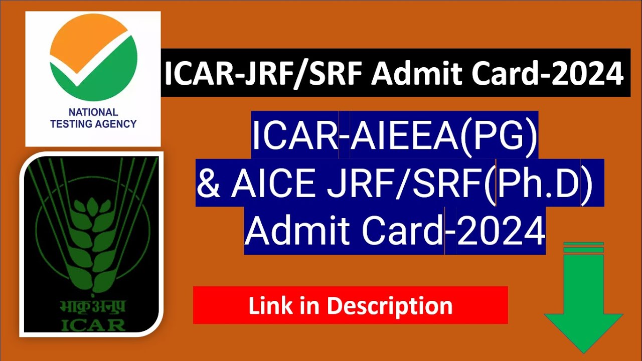 ICAR-UG/PG Admit Card | ICAR-AIEEA(PG) & AICE JRF/SRF(Ph.D) Admit Card-2024