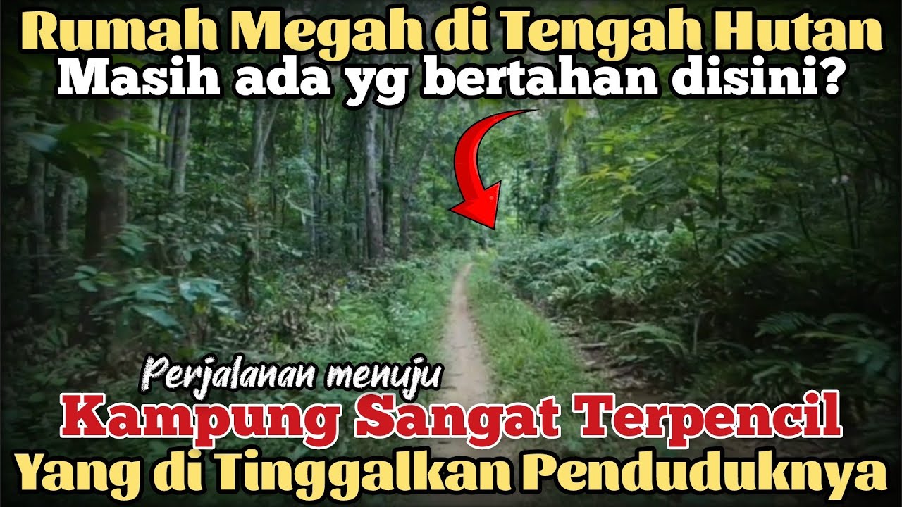 Ternyata Banyak sekali Penunggunya, Inilah kampung terpencil tengah hutan yg di tinggalkan Penduduk