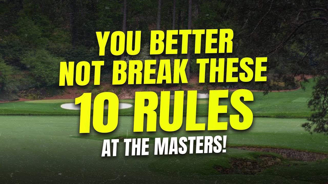 Never Do These 10 Things At Augusta National