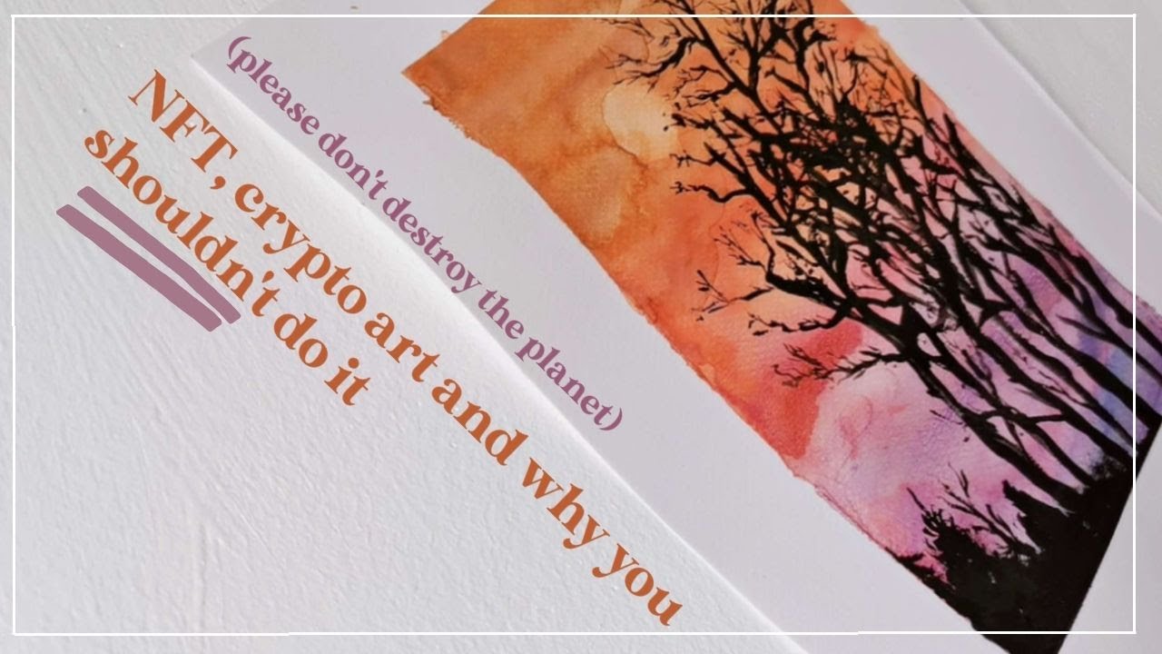 to NFT, crypto art people - stop it. get some help. (& paint with me - easy gouache painting)