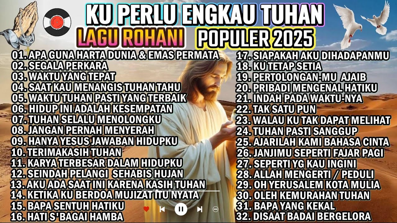 NONSTOP LAGU ROHANI TERBAIK 2025  - KU PERLU ENGKAU TUHAN