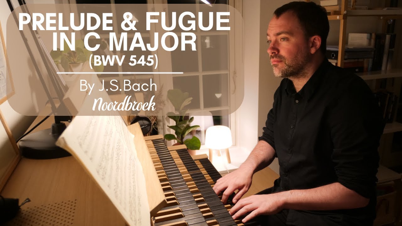 J.S.Bach - PRELUDE and FUGUE in C MAJOR (BWV 545)