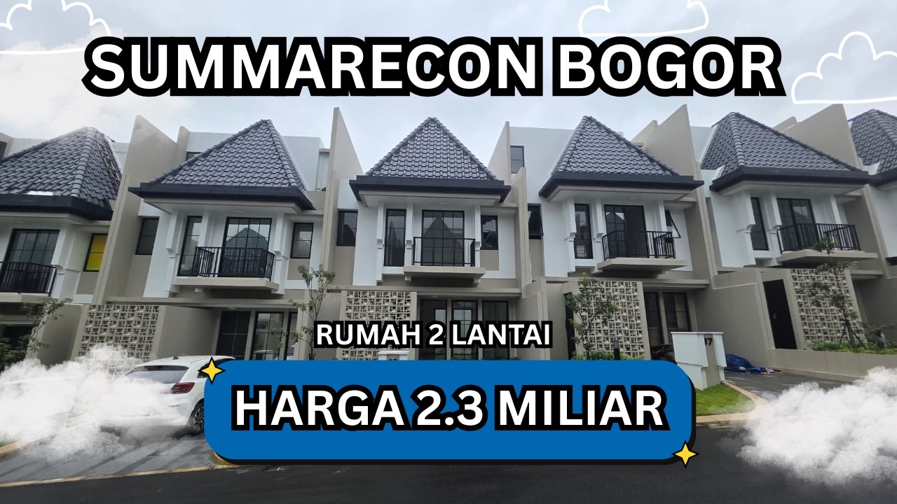 RUMAH TIPE 2 LANTAI DI CLUSTER PREMIUM SUMMARECON | 7X14 | ALDERWOOD RESIDENCE | SUMMARECON BOGOR