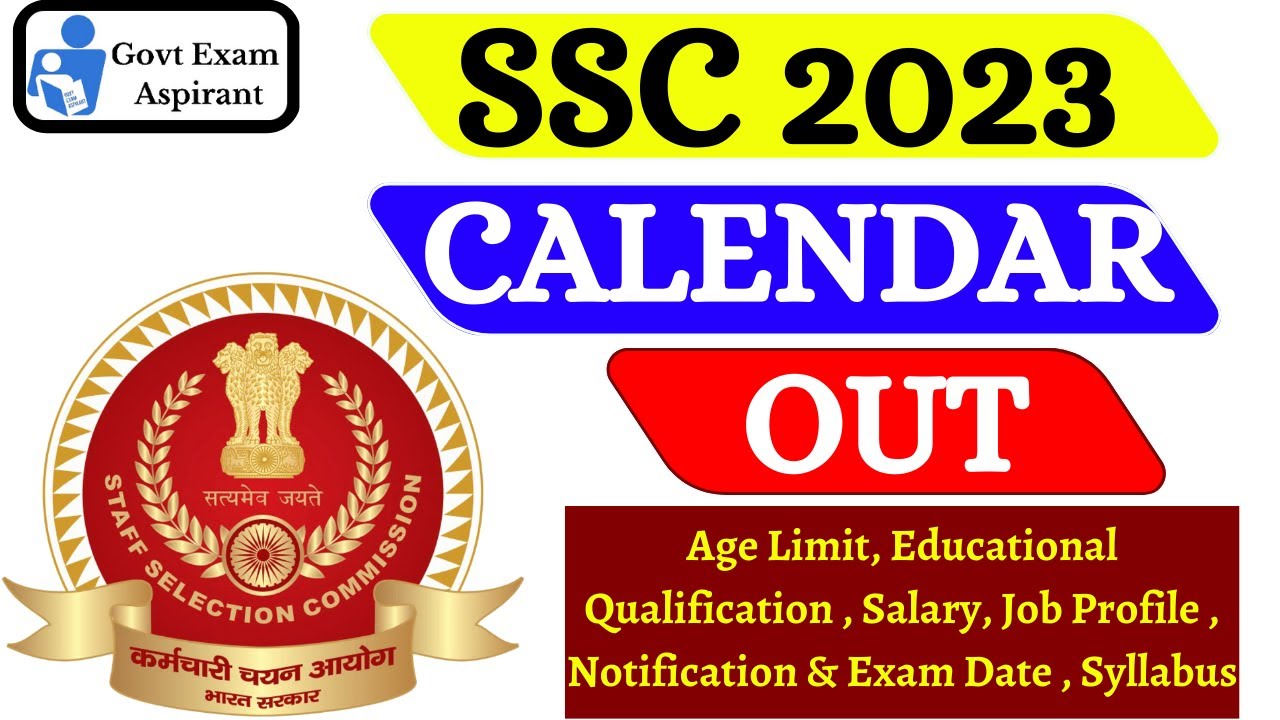 🔴 SSC 2023 Calendar Out 🔥🔥 |  Age Limit , Educational Qualification , Job Profile , Complete Details