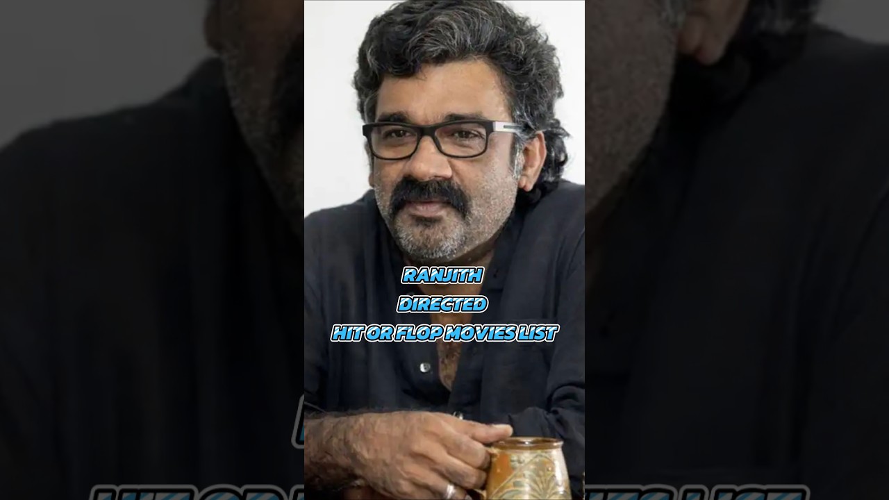 RANJITH DIRECTED HIT OR FLOP MOVIES LIST