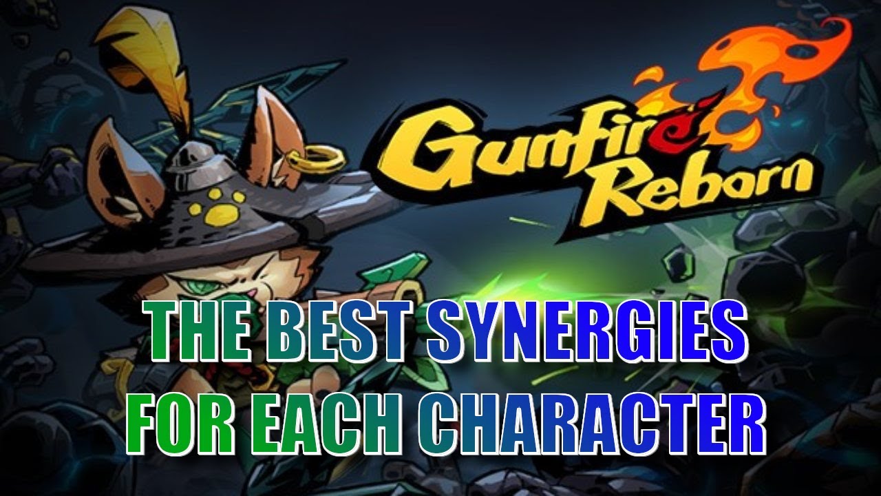 GUNFIRE REBORN TOP SYNERGIES FOR EACH CHARACTER