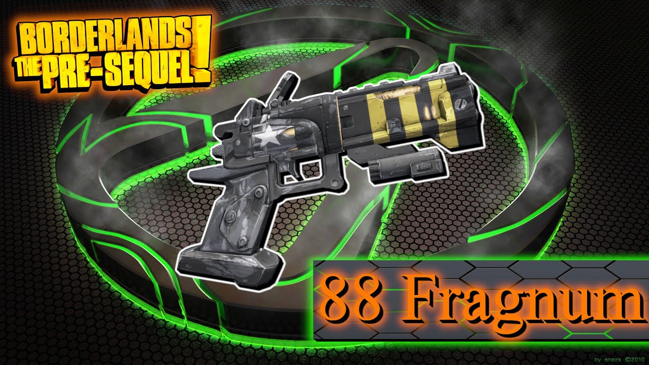 Legendary Item Guide | 88 Fragnum | [Borderlands The Pre-Sequel]