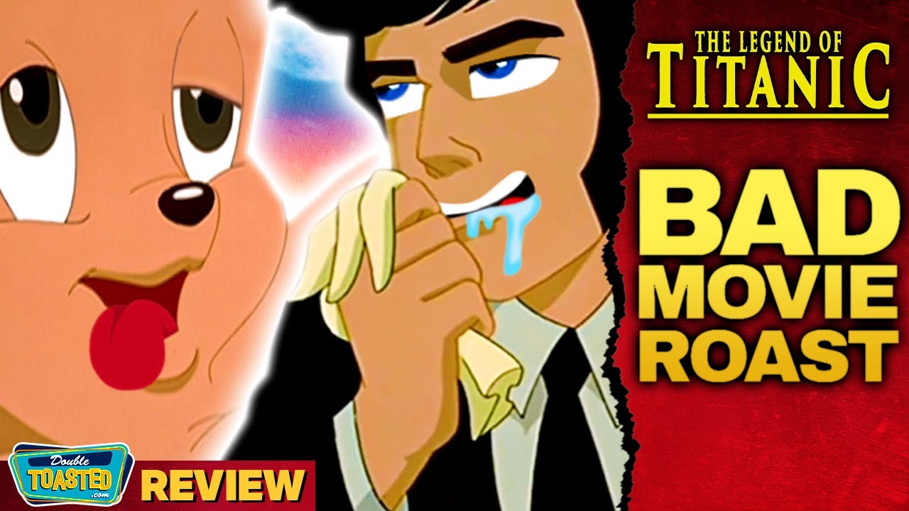 THE LEGEND OF THE TITANIC - BAD MOVIE REVIEW | Double Toasted