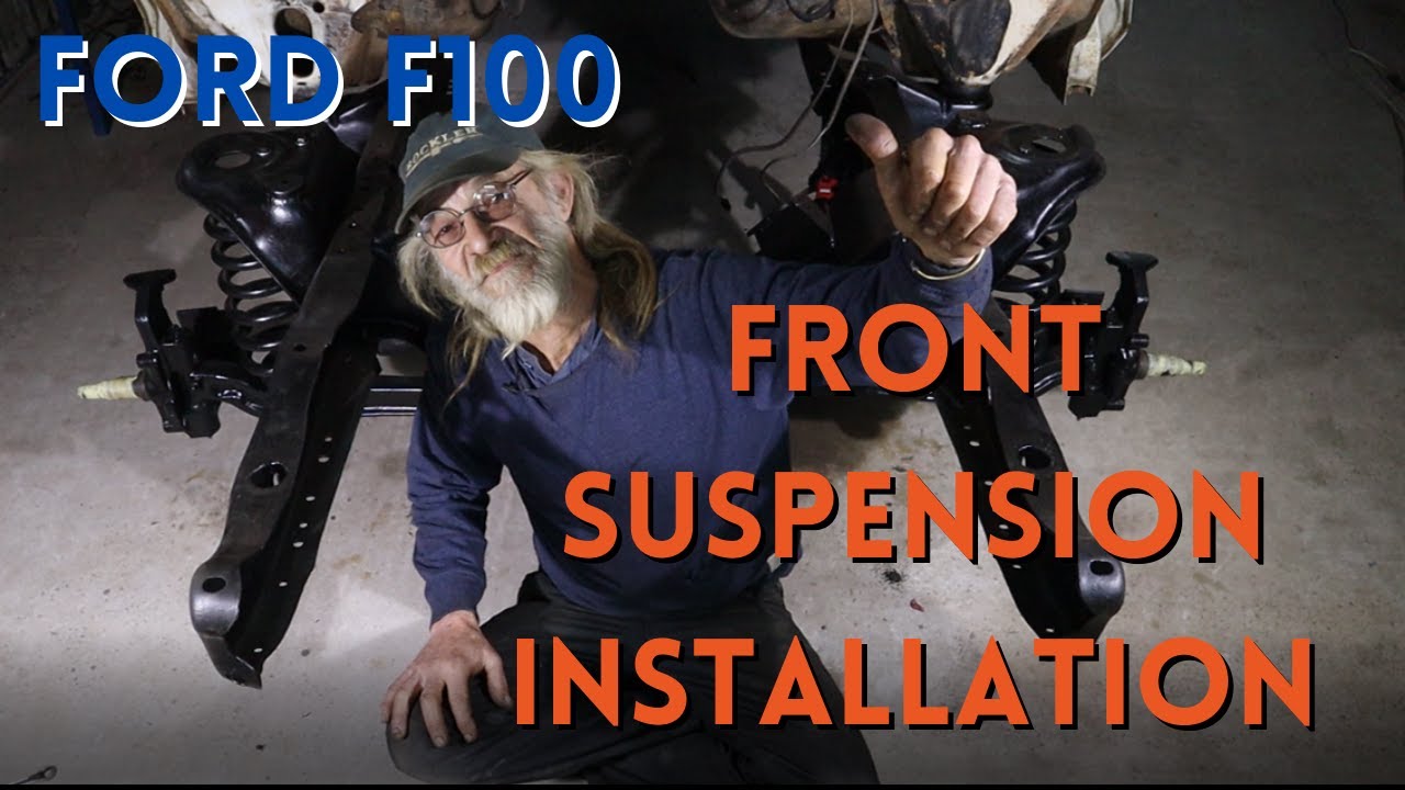 FORD F100 FRONT SUSPENSION INSTALLATION