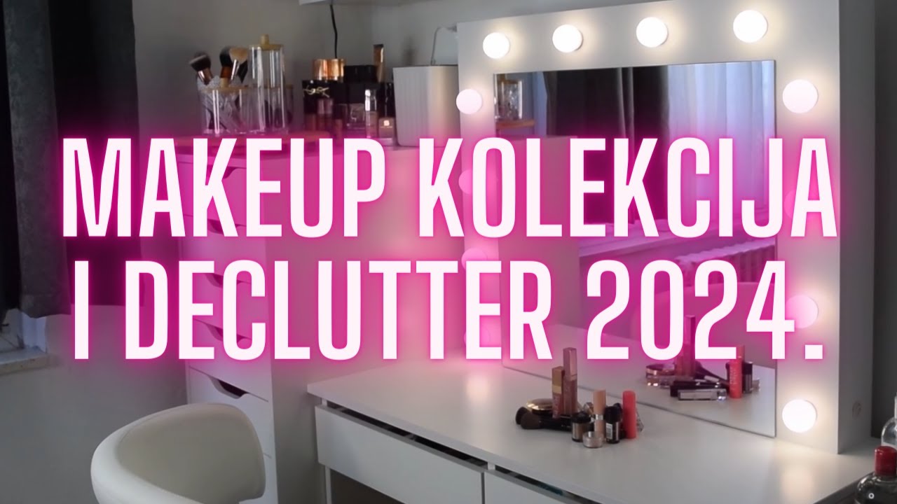KOLEKCIJA ŠMINKE I DECLUTTER 💄🗑️