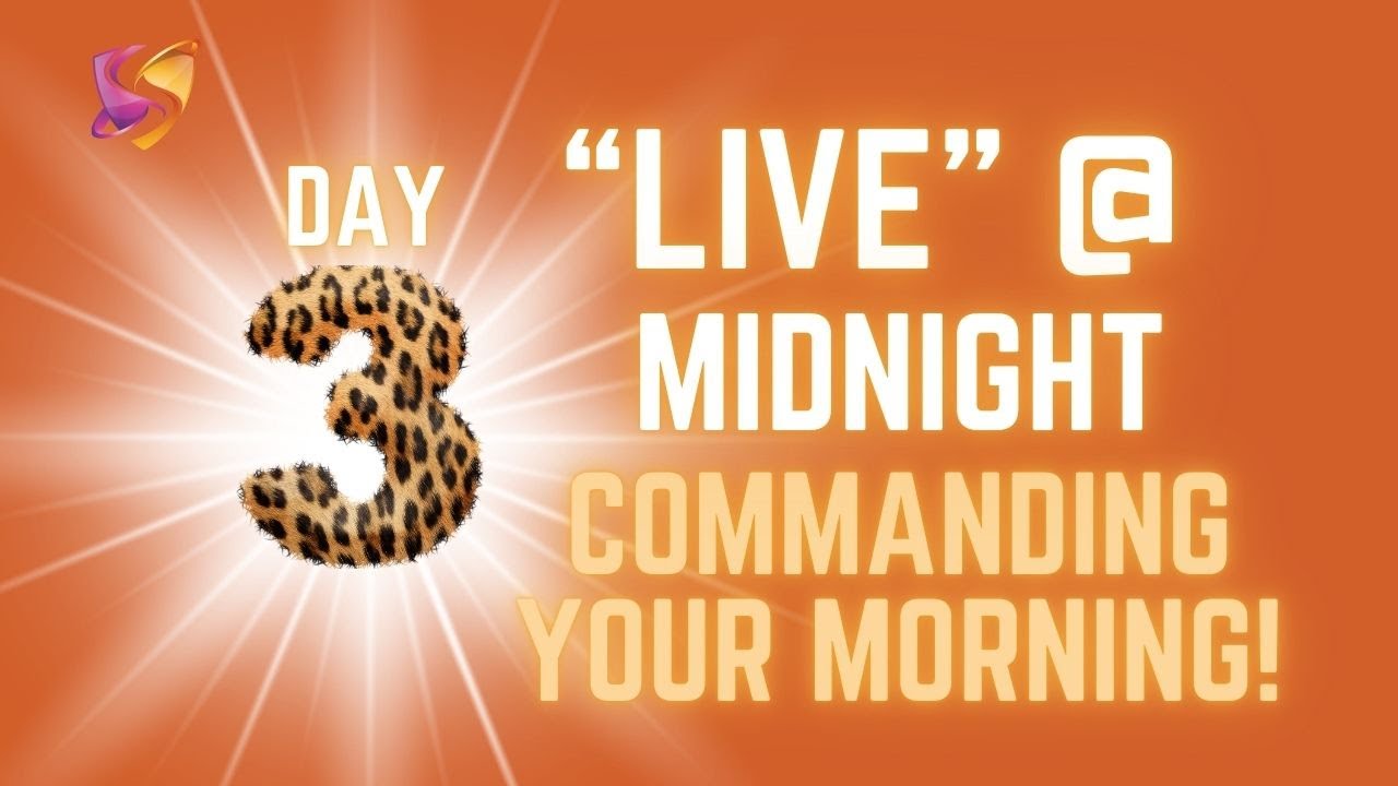 DAY 3 – COMMANDING YOUR MORNING/DAY: Timing in the Spirit Realm