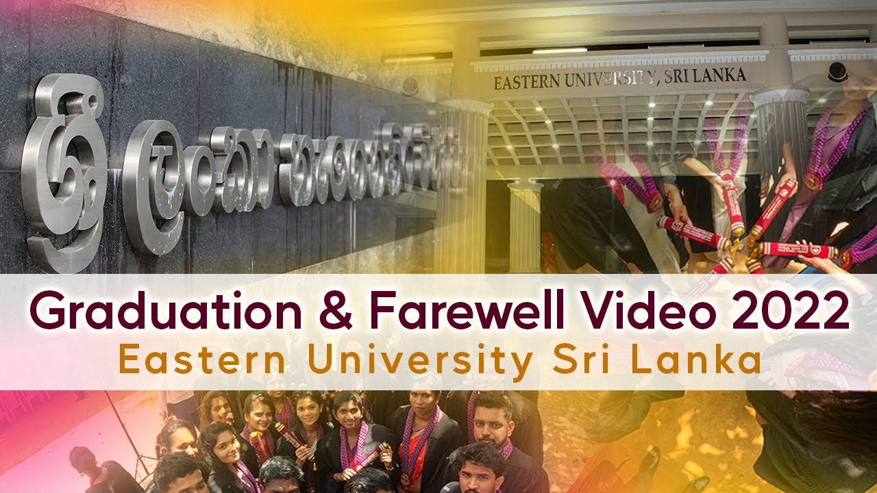 Eastern University Sri Lanka Graduation 2022 and Farewell Video