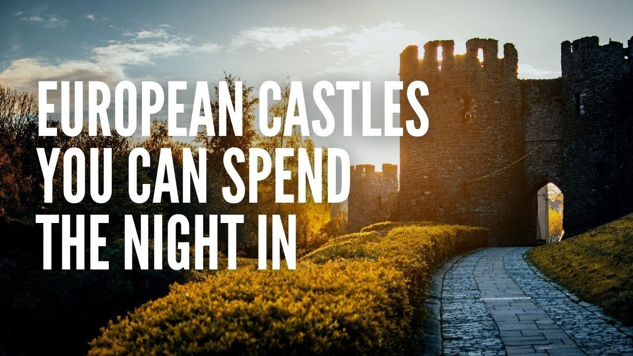 15 European Castles You Can Spend the Night in
