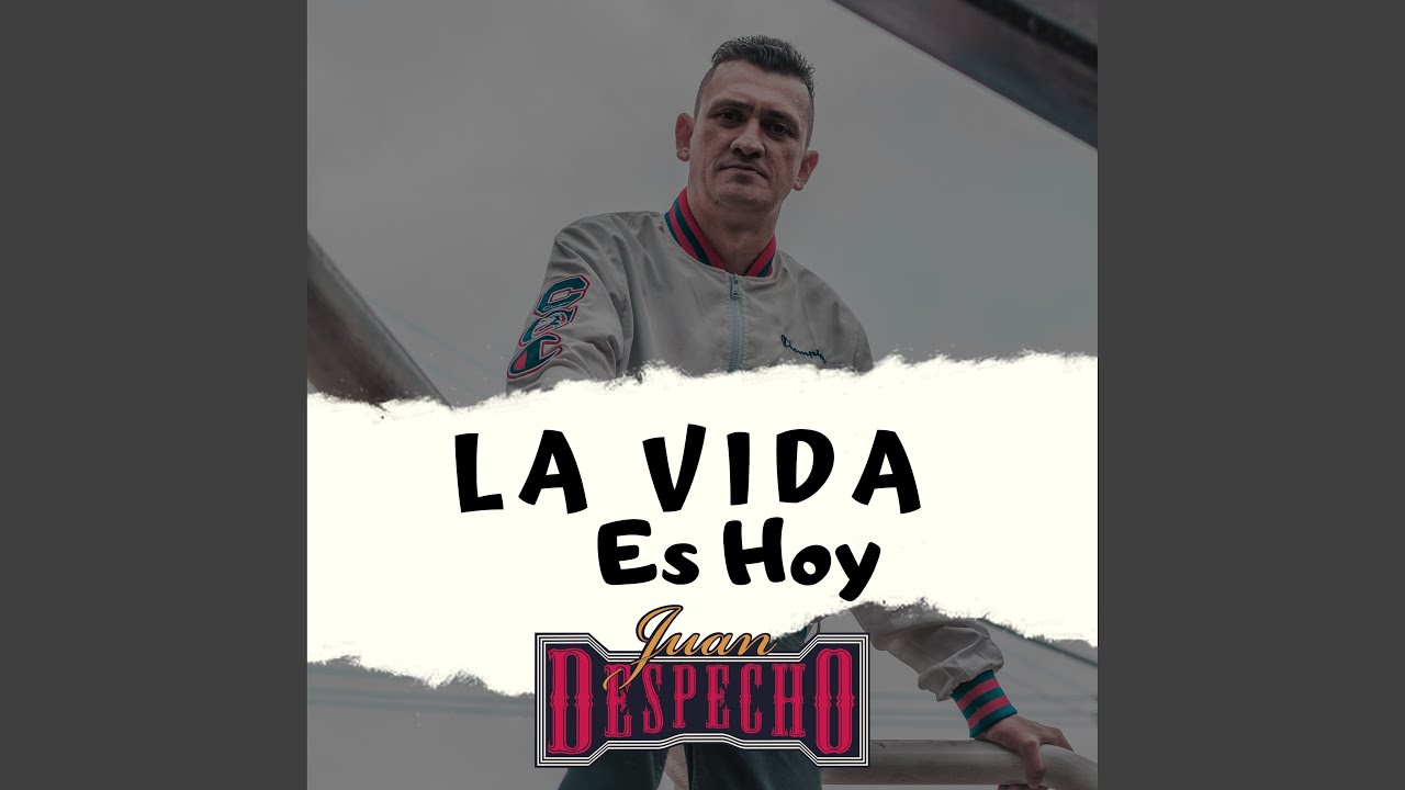 La Vida Es Hoy