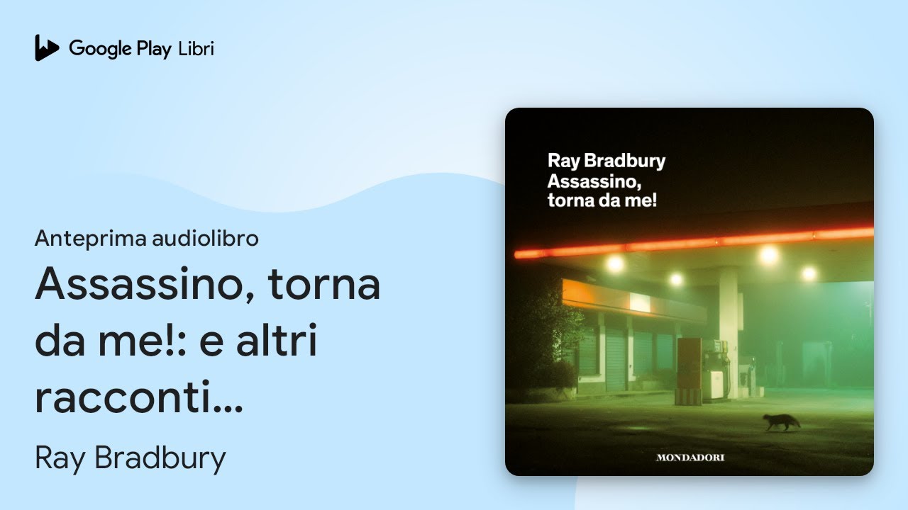 Assassino, torna da me!: e altri racconti… di Ray Bradbury · Anteprima audiolibro