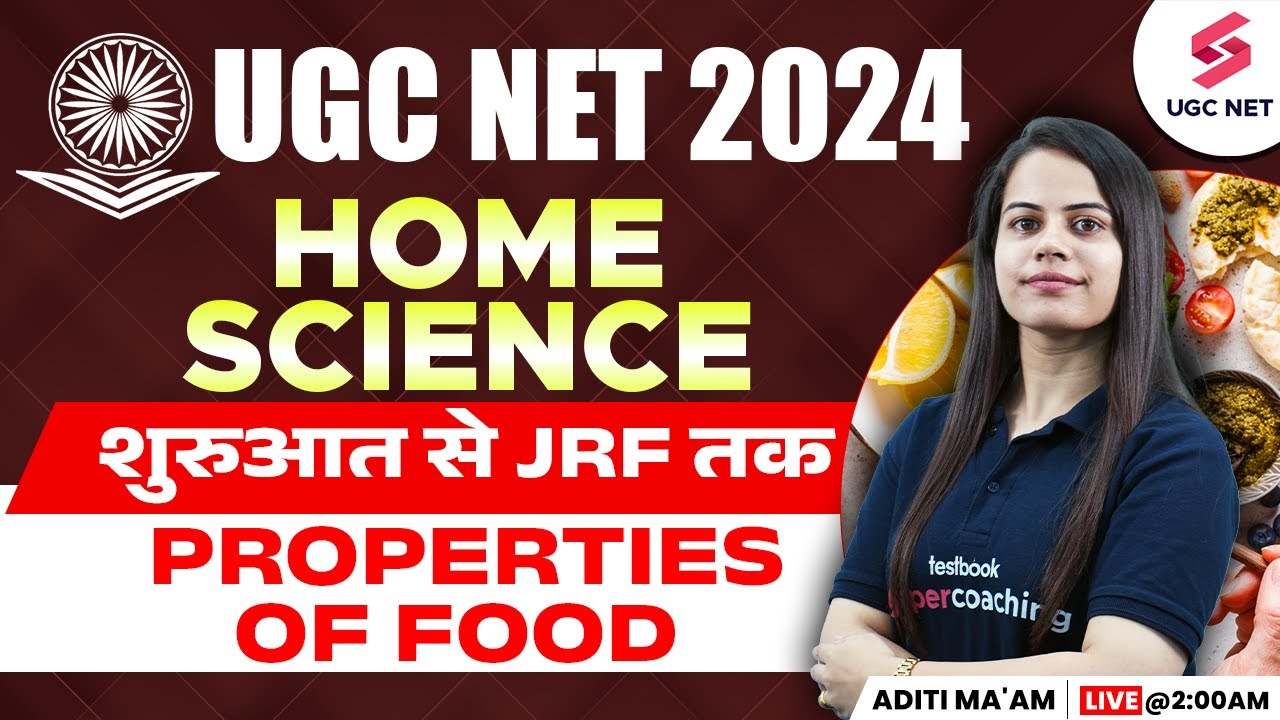 UGC NET Dec 2024 Home Science Preparation | Properties of Food Most Important Questions | Aditi Mam