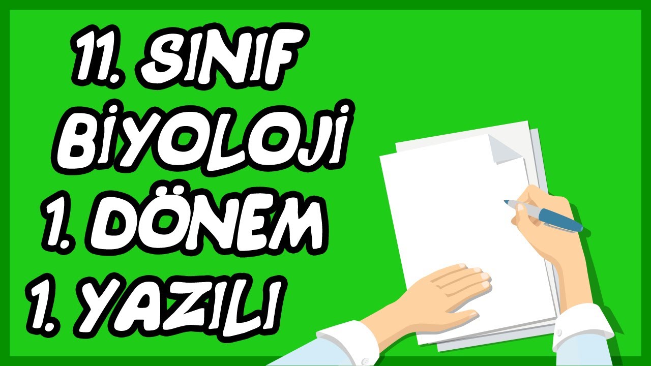 11.Sınıf Biyoloji 1.Dönem 1.Yazılı Hazırlık