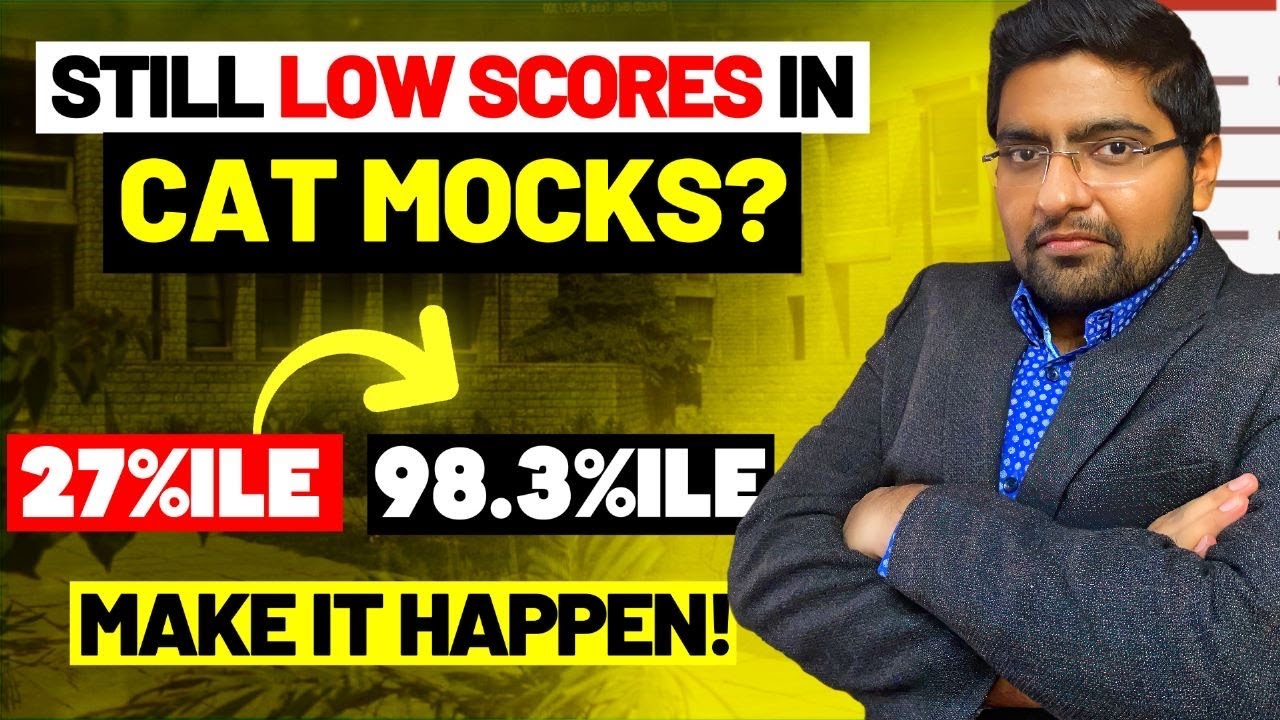 Still Low Scores in mock CATs? | Mindset to still ace CAT [12 Days to CAT]