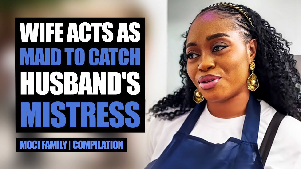 Wife Acts As Maid To Catch Husband's Mistress | MociFamily 
