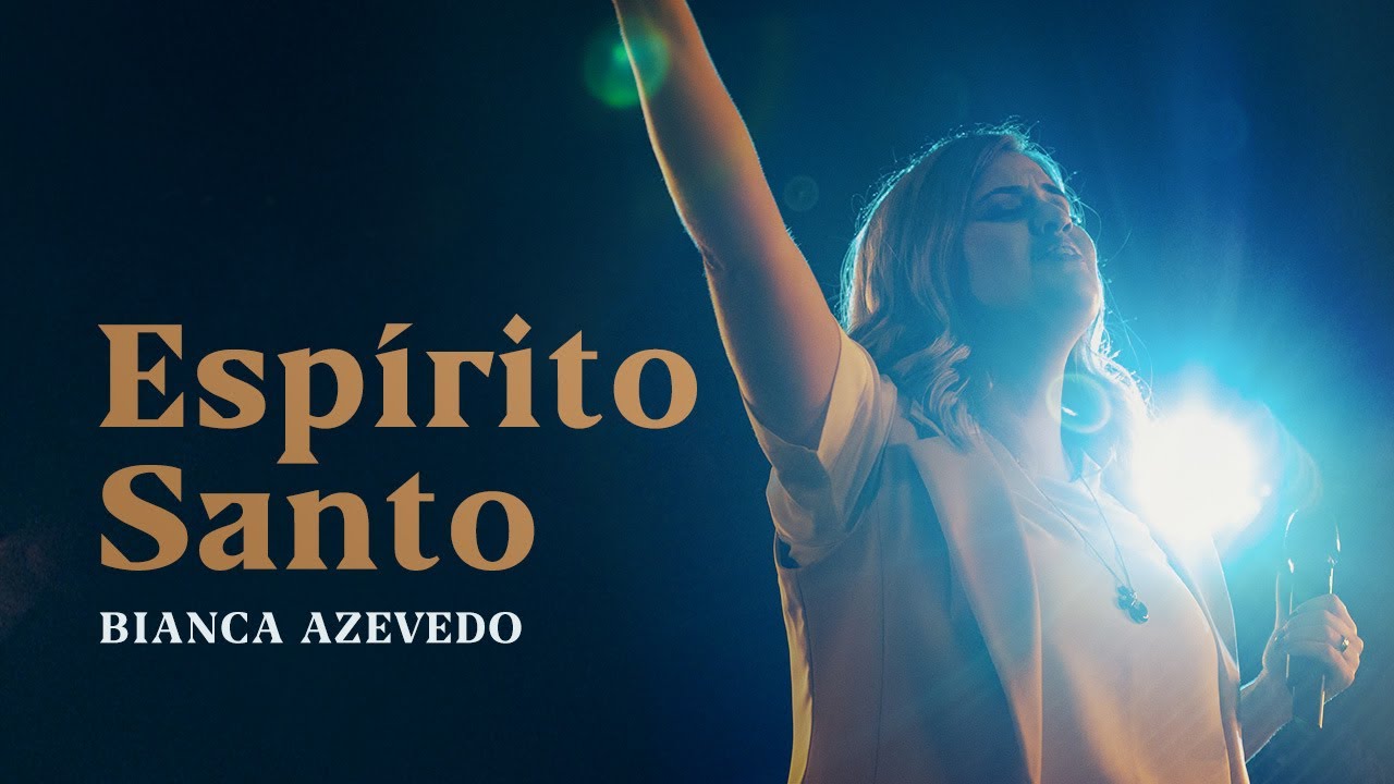 Bianca Azevedo - Espírito Santo (Ao Vivo)