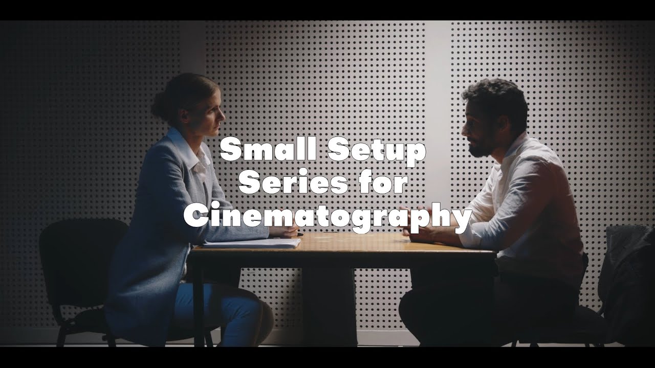 Small Setup Series for Cinematography - The Interrogation