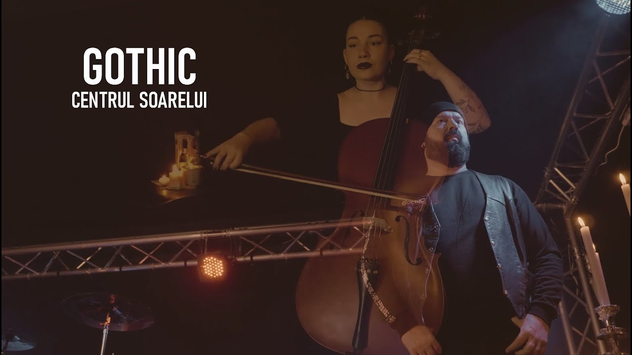Gothic - Centrul Soarelui - video oficial