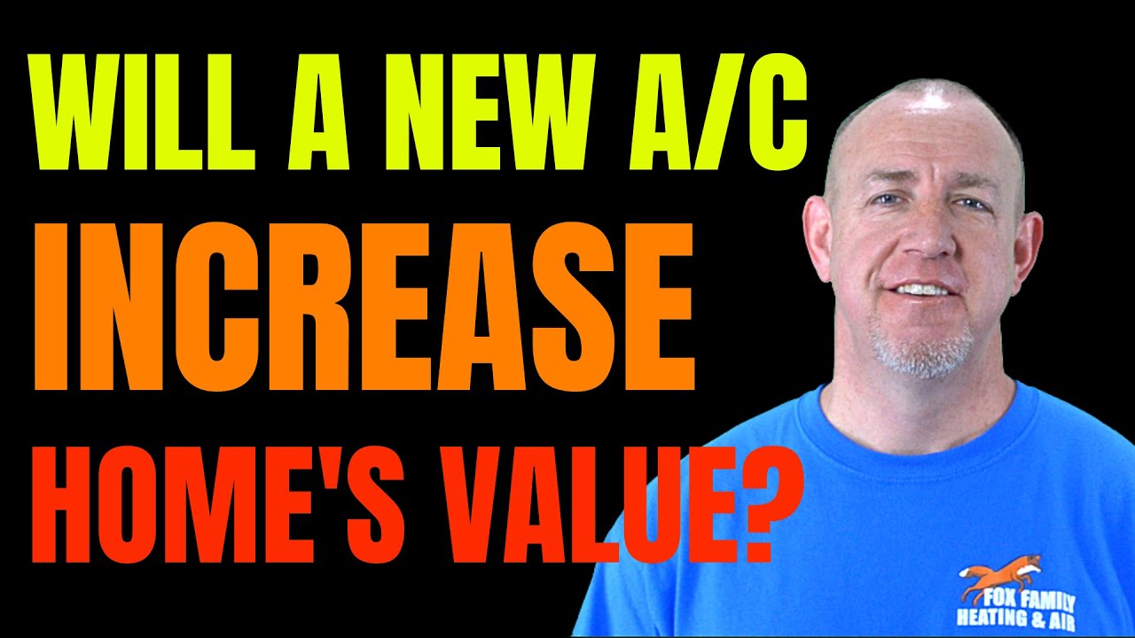 Does a New AC Unit Add Value to a Home? 2022