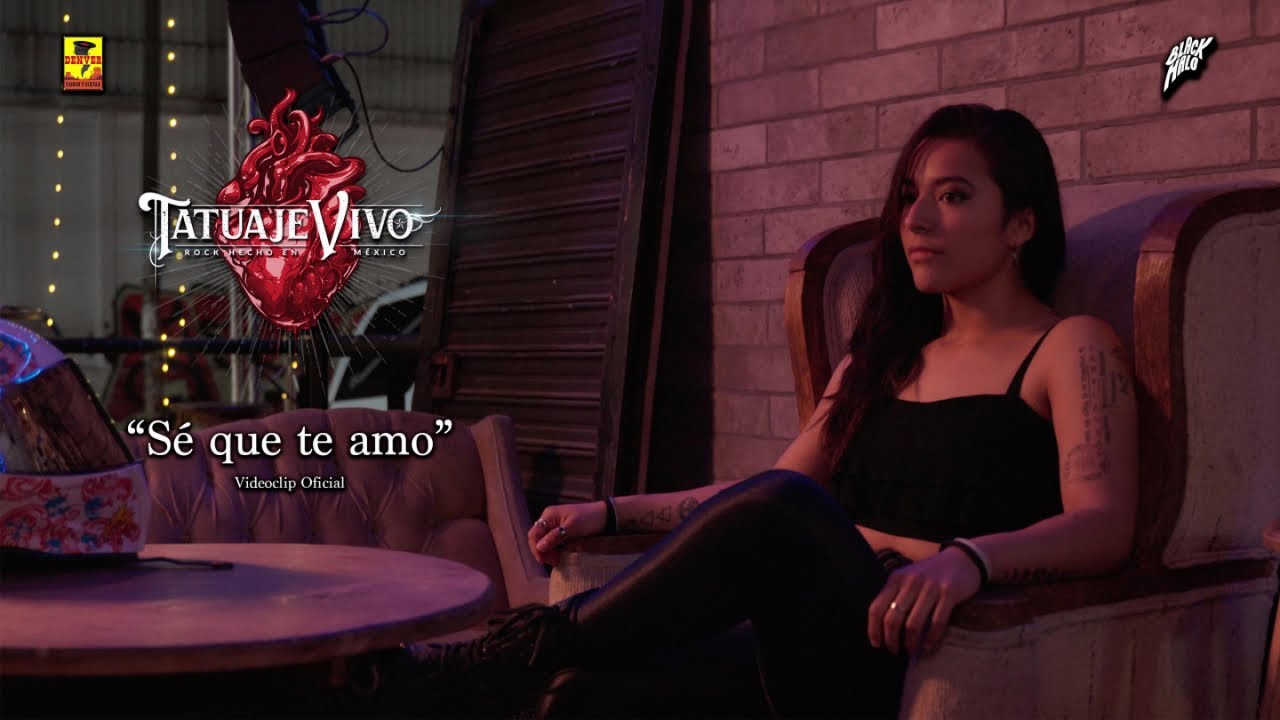 Tatuaje Vivo - Sé Que Te Amo ( Video Oficial )