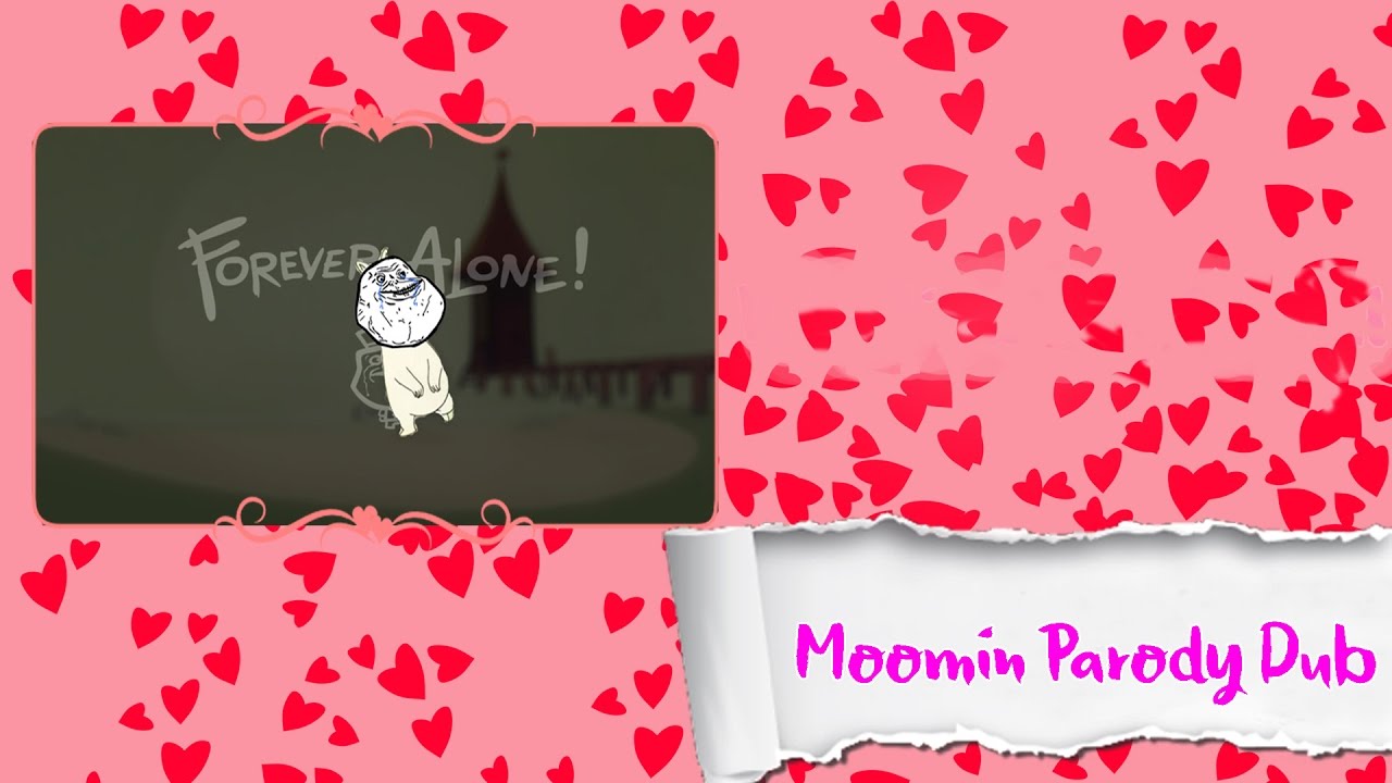 MOOMIN PARODY DUB! (FOREVER ALONE MOOMIN)