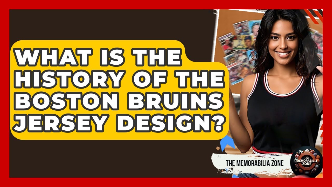What Is The History Of The Boston Bruins Jersey Design? - The Memorabilia Zone