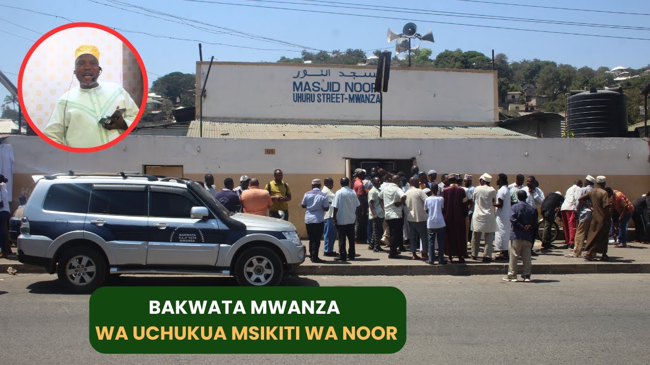 ONA JINSI BAKWATA MWANZA WALIVYO UCHUKUA MSIKITI WA NOOR ULIOPO UHURU